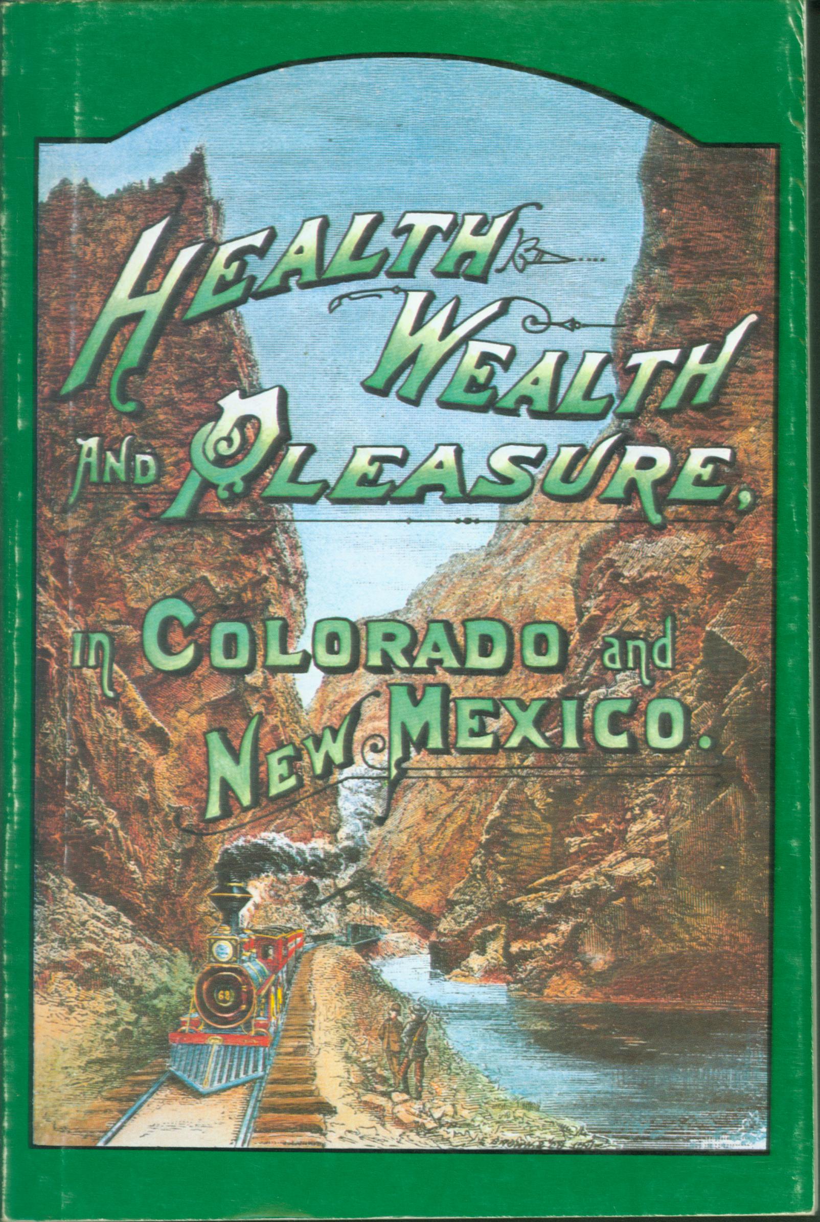 HEALTH, WEALTH AND PLEASURE IN COLORADO AND NEW MEXICO. 